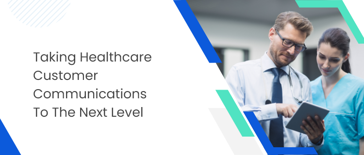 Healthcare Patient Engagement: Transparent and Real-Time Customer Communications